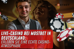 LIVE-Casino bei Mostbet in Deutschland: Erleben Sie eine echte Casino-Atmosphäre